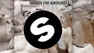 BURNS - When I'm Around U  [Official]