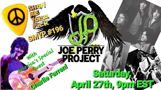 SHOW ME YOUR PICK *196 The JOE PERRY PROJECT with Special Guest CHARLIE FARREN #MTV, #Aerosmith,