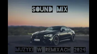 SOUND MIX - MIX MUZYK 2024 DO NAPIERDALANIA BASEM