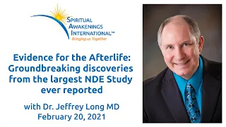 Evidence for the Afterlife: Largest Near-Death Experience Study Ever Reported, Dr. Jeffrey Long MD