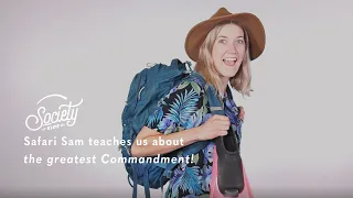 Society Kids - Safari Sam teaches us about the greatest Commandment