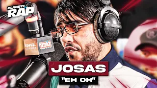 [EXCLU] Josas - Eh Oh #PlanèteRap