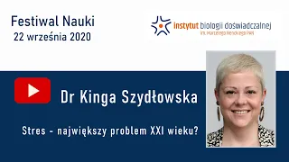 Dr Kinga Szydłowska -   „Stres - największy problem XXI wieku?”