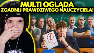 MULTI ogląda ZGADNIJ PRAWDZIWEGO NAUCZYCIELA!