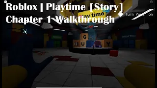 Roblox | Playtime [Story] Chapter 1 Walkthrough