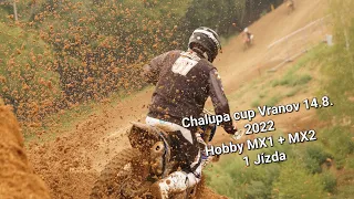 Chalupa cup Vranov 14.8. 2022 Hobby MX1+MX2 1 jízda