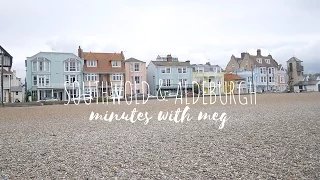 SOUTHWOLD & ALDEBURGH | minutes with meg