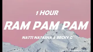 Ram Pam Pam - Natti Natasha & Becky G ( 1 HOUR )