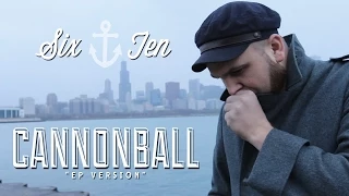 6'10 - Cannonball (EP Version)
