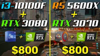 i3 10100F + (RTX 3080) vs. Ryzen 5 5600X + (RTX 3070)