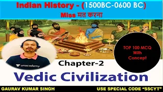 INDIAN HISTORY - VEDIC CIVILIZATION | Top 100 MCQ's with Concept | Unacademy | Gaurav Kumar Singh