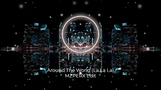 Around The World - MZPERX Edit