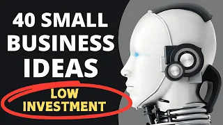 40 Small Business Ideas to Start a Low Investment Business