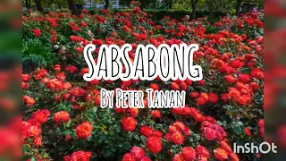Sabsabong by Peter Tanan #igorotmusic