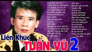 Liên Khúc Tuấn Vũ 2 - Phần 1- Ngày Xưa Anh Nói