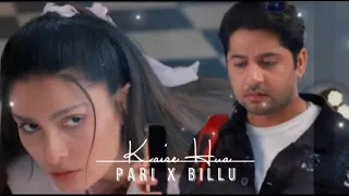 Pari X Billu | kaise Hua Tu itna Zaroori | Chaudhary & Sons | Billu is in love #ImranAshraf