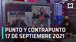 Punto y Contrapunto, con Genaro Lozano | Programa Completo 17 de septiembre de 2021