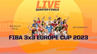 RE-LIVE | FIBA 3x3 Europe Cup 2023 | Israel | Quarter-Finals