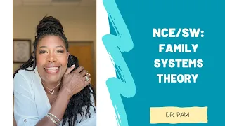 SW/NCE Group: Family Systems Theory- Dr. Pam