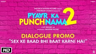 Pyaar Ka Punchnama 2 | Dialogue Promo | Sex Ke Baad Bhi Baat Karni Hai