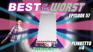 Best of the Worst: Plinketto #4