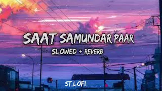 Saat Samundar Paar lofi music. New slowed reverb song 2024 Trending songs