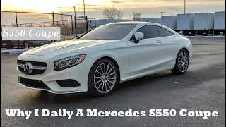 Why I Daily A S550 Coupe