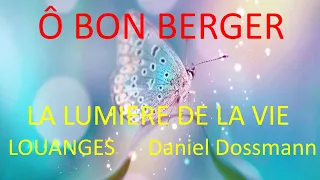 #6 O BON BERGER Daniel Dossmann LA LUMIERE DE LA VIE Groupe Heman