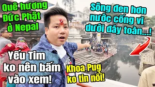 Quốc Gia Ô Nhiễm Nhất Thế Giới! - Khoa Pug Không Ngờ Quê Hương Đức Phật Ở Nepal Lại Tan Nát Đến Vậy!