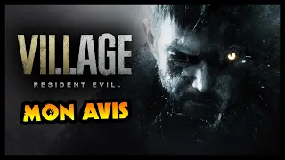 MON AVIS SUR RESIDENT EVIL VILLAGE : mieux que RE7 ? (sans spoilers)