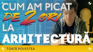 STORY - Cum am picat la ARHITECTURĂ!