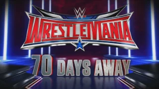 WWE WrestleMania 32 Official Countdown Promo   70 Days Away