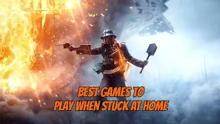 Best Games To Play When Stuck At Home!!