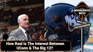 How Real Is The Interest Between UConn & The Big 12? - The Neighborhood Watch