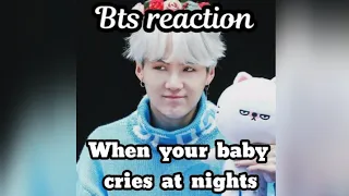 Bts reaction when your baby cries at nights
