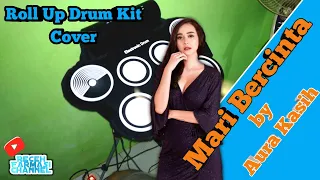 Mari Bercinta by Aura Kasih - Roll Up Drum Kit Cover