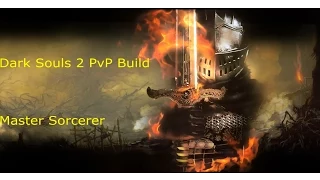 Dark Souls 2 Master Sorcerer PvP Build