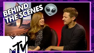 Arrivals Aliens BEHIND THE SCENES with Amy Adams & Jeremy Renner | MTV Movies