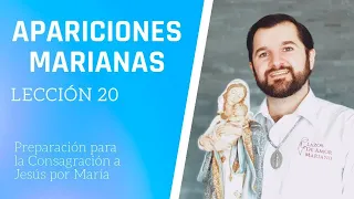 Lección 20  Apariciones Marianas   Consagración a Jesús por María en 33 días