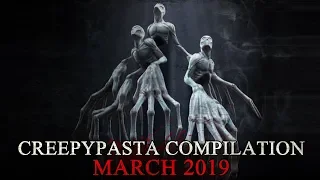Creepypasta Compilation- March 2019