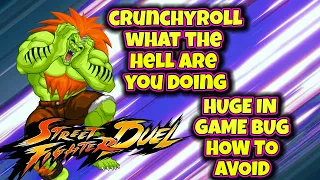 HUGE IN GAME BUG, HOW CRUNCHYROLL ARE RESPONDING AND HOW YOU CAN AVOID Street Fighter Duel