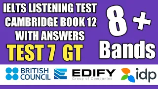 IELTS LISTENING PRACTICE TEST || CAMBRIDGE BOOK 12  GT || TEST 7 || WITH ANSWERS || PAST EXAMS 2019