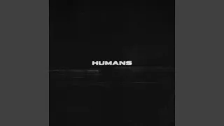 HUMANS