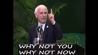 Jim Rohn: Why Not You, Why Not Now