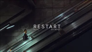 Meek, Oh Why? - RESTART (Official Video)