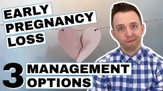 Early Miscarriage Treatment (First Trimester Pregnancy Loss: Missed Abortion - Spontaneous Abortion)