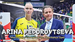 Arina Fedorovtseva │8 Ace MVP│ Imoco Volley Conegliano vs Fenerbahce Opet │CEV Champion League 2023