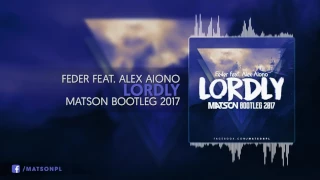 Feder feat. Alex Aiono - Lordly (Matson Bootleg 2017) + DOWNLOAD