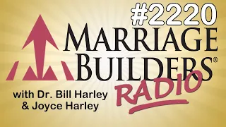 2220 - Porn / Abuse / Define Marriage - Marriage Builders® Radio w/ Dr. Bill Harley & Joyce Harley
