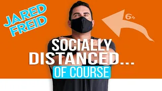 Jared Freid: Socially Distanced... Of Course